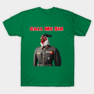 Funny Rooster , call me Sir, T-Shirt
